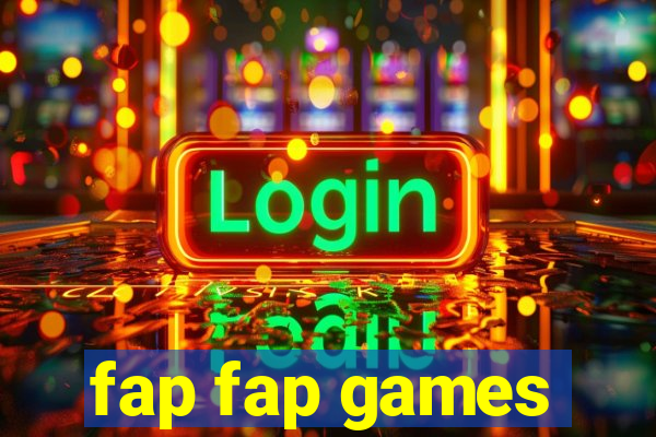 fap fap games